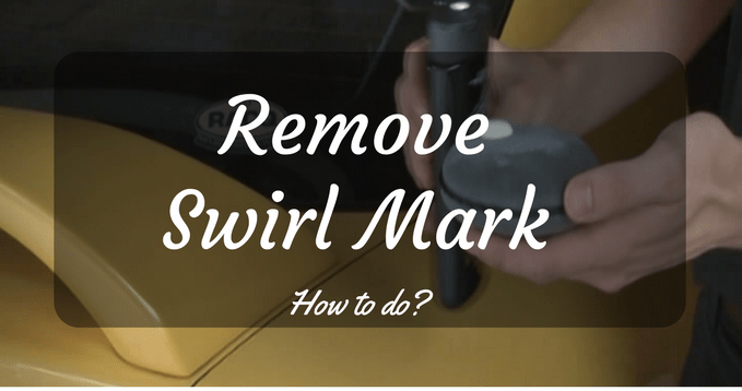 Remove Swirl Marks on Your Car in 2 Easy Ways